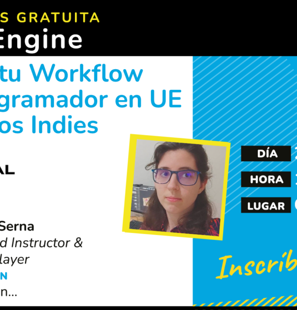 Masterclass: Optimiza tu Workflow como Programador en Unreal Engine para Juegos Indies